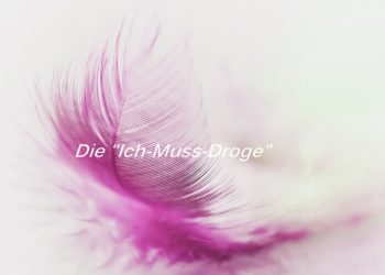 Die Ich-Muss-Droge